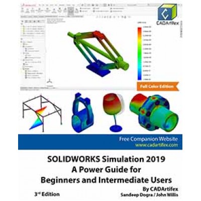 SOLIDWORKS Simulation 2019: A Power Guide for Beginners and Intermediate Users (Full Color Edition)