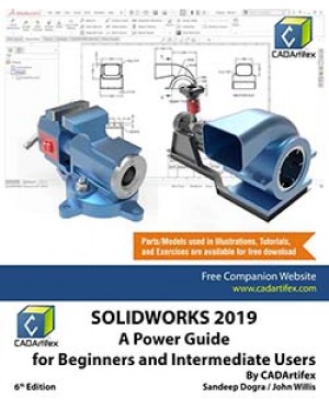 SOLIDWORKS 2019: A Power Guide for Beginners and Intermediate User