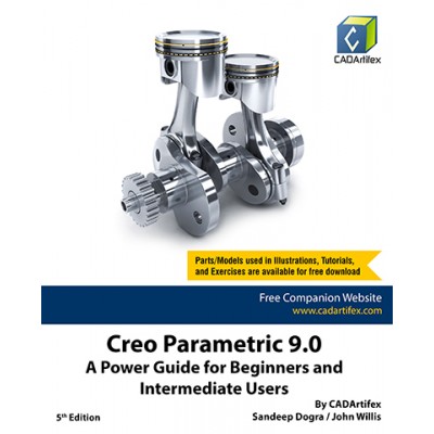 Creo Parametric 9.0: A Power Guide for Beginners and Intermediate Users